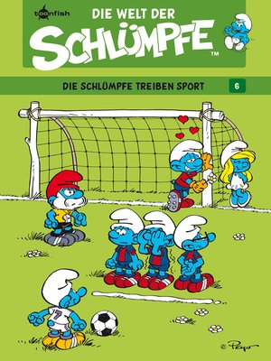 cover image of Die Welt der Schlümpfe Bd. 6 – Die Schlümpfe treiben Sport